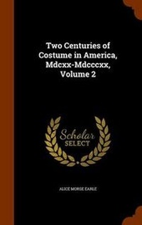 Abbildung von: Two Centuries of Costume in America, Mdcxx-Mdcccxx, Volume 2 - Arkose Press