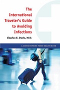 Cover: The International Traveler's Guide to Avoiding Infections - Johns Hopkins University Press