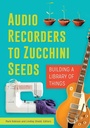 Cover: Audio Recorders to Zucchini Seeds - Libraries Unlimited Inc