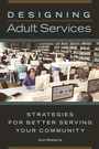 Cover: Designing Adult Services - Libraries Unlimited Inc