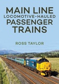 Cover: Main Line Locomotive - Hauled Passenger Trains - Amberley Publishing
