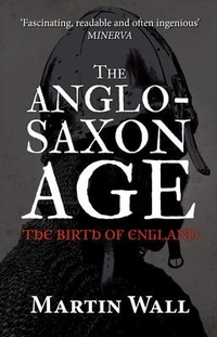 Enlarge image Cover: The Anglo-Saxon Age - Amberley Publishing