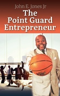 Cover: The Point Guard Entrepreneur - Outskirts Press