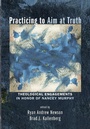 Cover: Practicing to Aim at Truth - Wipf & Stock Publishers