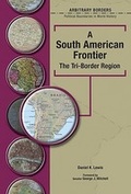 Cover: A South American Frontier - Chelsea House Publishers