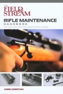 Cover: Field & Stream Rifle Maintenance Handbook - The Lyons Press