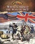 Cover: What Caused the War of 1812? - Crabtree Publishing Company