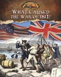 Cover: What Caused the War of 1812 - Crabtree Publishing Co,US