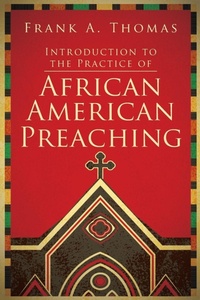 Enlarge image Cover: Introduction to the Practice of African American Preaching - Abingdon Press