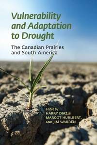 Enlarge image Cover: Vulnerability and Adaptation to Drought on the Canadian Prairies - University of Calgary Press