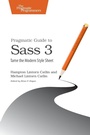 Cover: Pragmatic Guide to Sass 3 - The Pragmatic Programmers