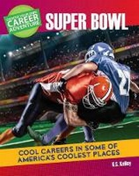 Abbildung von: Choose a Career Adventure at the Super Bowl - Cherry Lake Publishing
