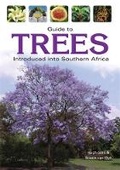 Cover: Guide to Trees Introduced into Southern Africa - Struik Nature