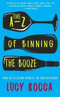 Enlarge image Cover: The A-Z of Binning the Booze - Accent Press Ltd