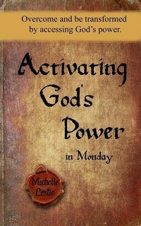 Enlarge image Cover: Activating God's Power in Monday - Michelle Leslie Publishing
