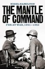 Cover: The Mantle of Command - Biteback Publishing