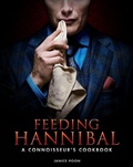 Cover: Feeding Hannibal: A Connoisseur's Cookbook - Titan Books Ltd