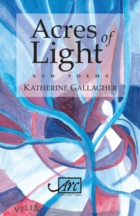 Enlarge image Cover: Acres of Light - Arc Publications