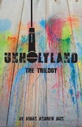 Cover: Unholyland: The Trilogy - Skyscraper Publications