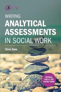 Enlarge image Cover: Writing Analytical Assessments in Social Work - Critical Publishing Ltd