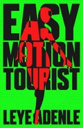 Cover: Easy Motion Tourist - Cassava Republic Press