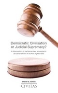 Cover: Democratic Civilisation or Judicial Supremacy? - Civitas