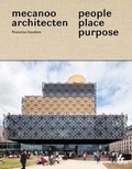 Cover: People Place Purpose: The World According to Mecanoo - Artifice Books on Architecture