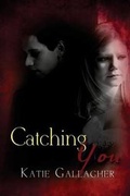 Cover: Catching You - Rebel Ink Press