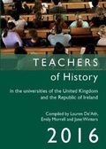 Cover: Teachers of History in the Universities of the United Kingdom and the Republic of Ireland 2016 2016 - Institute of Historical Research