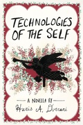 Cover: Technologies of the Self (The Driftless Unsolicited Novella Series) - The Driftless Unsolicited Novella Series