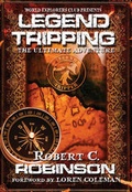 Cover: Legend Tripping - Adventures Unlimited Press
