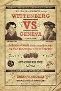 Cover: Wittenberg Vs. Geneva - 1517 Publishing