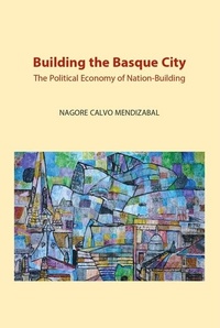 Enlarge image Cover: Building the Basque City - Center for Basque Studies Press