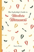 Cover: Her Ladyship's Guide to Modern Manners - Batsford