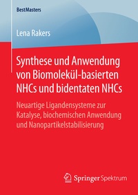 Abbildung von: Synthese und Anwendung von Biomolekül-basierten NHCs und bidentaten NHCs - Springer Spektrum