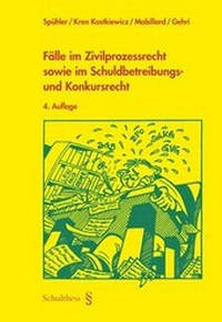 Abbildung von: Fälle im Zivilprozessrecht sowie im Schuldbetreibungs- und Konkursrecht - Schulthess Juristische Medien