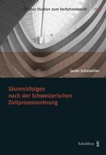 Abbildung von: Säumnisfolgen nach der Schweizerischen Zivilprozessordnung - Schulthess Juristische Medien
