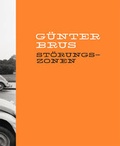 Cover: G&uuml;nter Brus. St&ouml;rungszonen. Retrospektive - K&ouml;nig, Walther