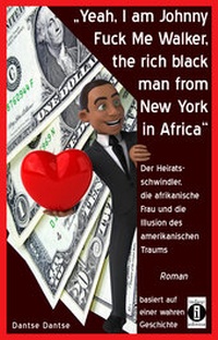 Abbildung von: "Yeah, I am Johnny Fuck Me Walker, the rich black man from New York in Africa" - indayi Edition