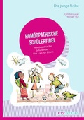 Cover: Hom&ouml;opathische Sch&uuml;lerfibel - NATUR UND MEDIZIN  KVC Verlag