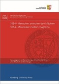 Cover: 1864 - Menschen zwischen den M&auml;chten / 1864 - Mennesker mellem magterne - Hamburg University Press - Staats- und Universit&auml;tsbibliothek Hamburg Carl von Ossietzky