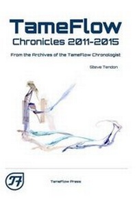 Enlarge image Cover: TameFlow Chronicles 2011 - 2015 - Tameflow Press / Tameflow Consulting Limited