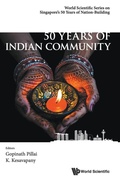 Cover: 50 Years Of Indian Community In Singapore - World Scientific Publishing Co Pte Ltd