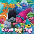 Cover: Dance! Hug! Sing! (DreamWorks Trolls) - Penguin Putnam Inc