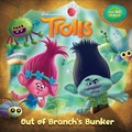 Cover: Out of Branch's Bunker (DreamWorks Trolls) - Penguin Putnam Inc