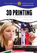 Cover: 3D Printing: Science, Technology, and Engineering (Calling All Innovators: A Career for You) - C. Press/F. Watts Trade