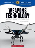 Cover: Weapons Technology: Science, Technology, and Engineering (Calling All Innovators: A Career for You) - C. Press/F. Watts Trade