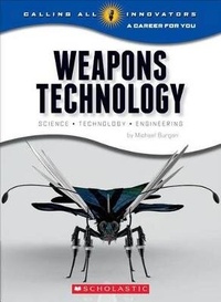 Enlarge image Cover: Weapons Technology: Science, Technology, and Engineering (Calling All Innovators: A Career for You) - C. Press/F. Watts Trade