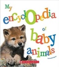 Cover: My Encyclopedia of Baby Animals (My Encyclopedia) (Library Edition) - C. Press/F. Watts Trade