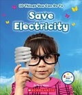 Cover: 10 Things You Can Do to Save Electricity - C. Press/F. Watts Trade